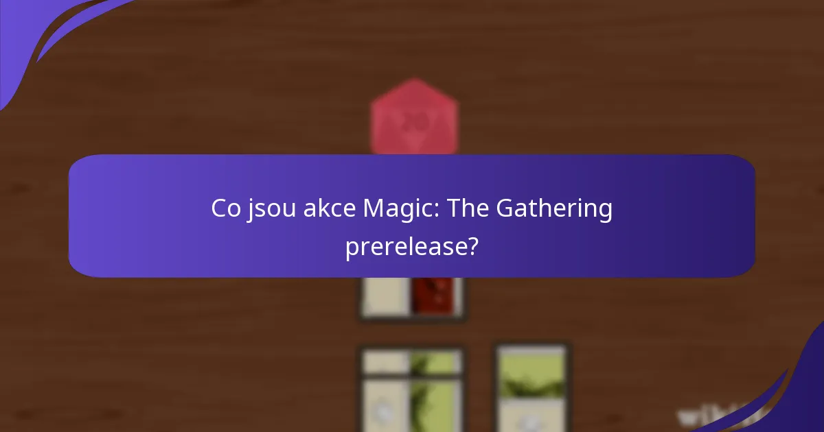 Kde mohu najít akce Magic: The Gathering prerelease?