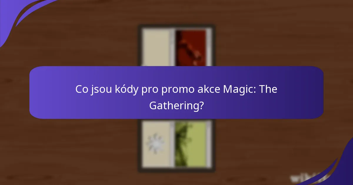 Jak mohu organizovat své promo kódy Magic: The Gathering?
