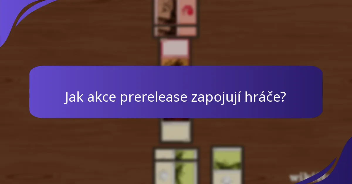 Jaké propagační aktivity jsou spojeny s akcemi Prerelease?