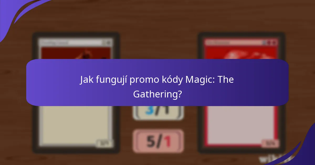 Jak fungují promo kódy Magic: The Gathering?