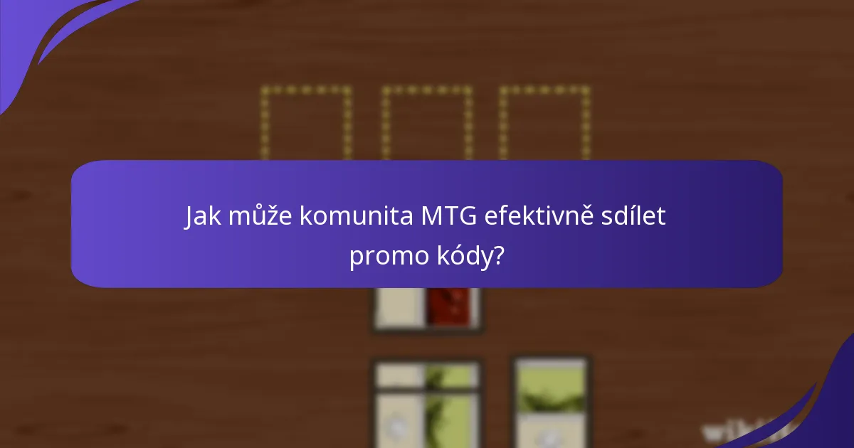 Jak může komunita MTG efektivně sdílet promo kódy?