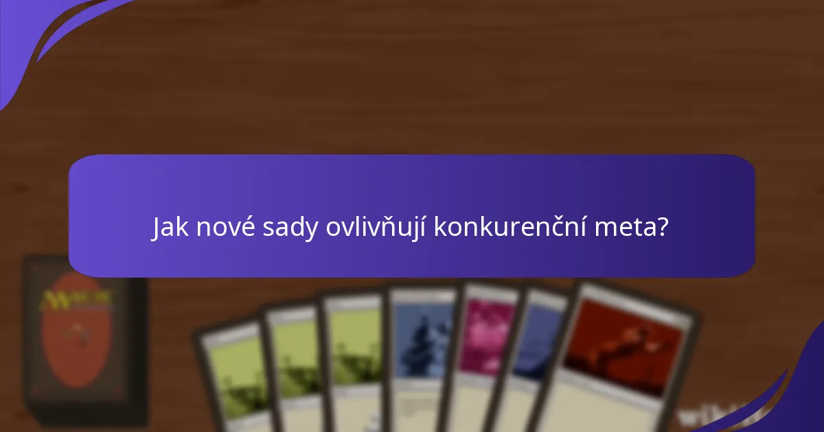 Jak nové sady ovlivňují konkurenční meta?