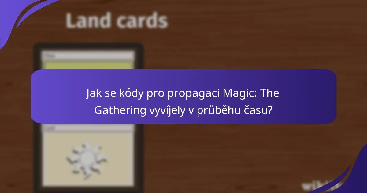 Jak se kódy pro propagaci Magic: The Gathering vyvíjely v průběhu času?