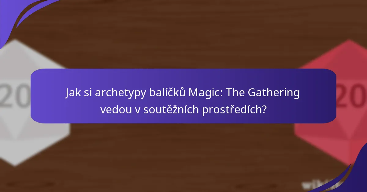 Jak si archetypy balíčků Magic: The Gathering vedou v soutěžních prostředích?