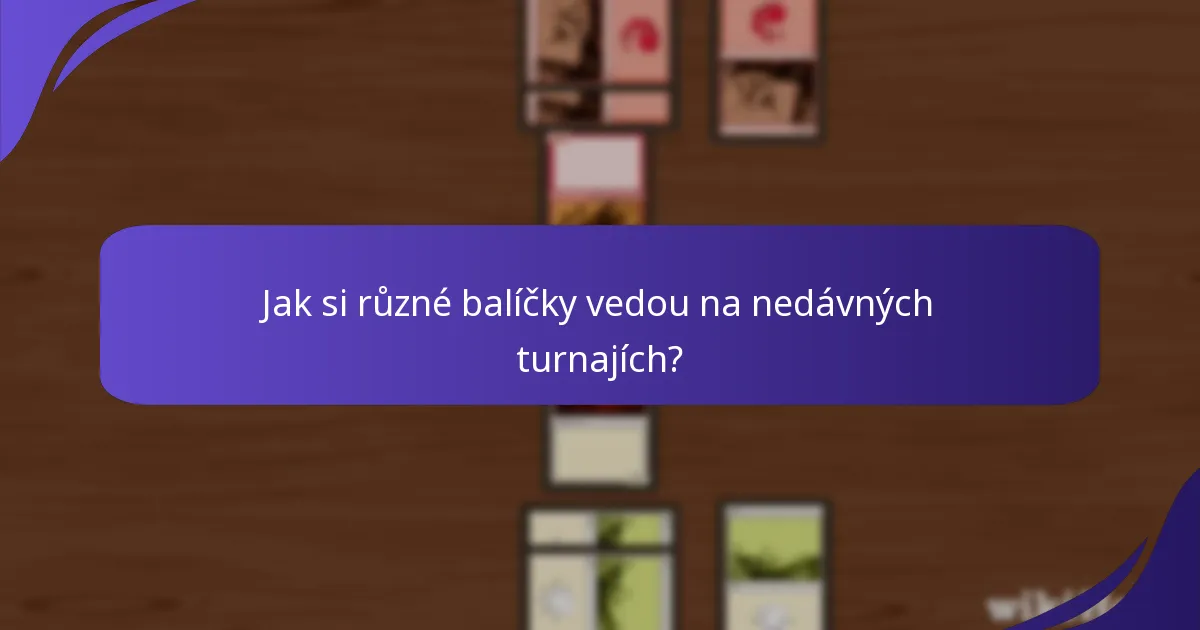 Jak si různé balíčky vedou na nedávných turnajích?
