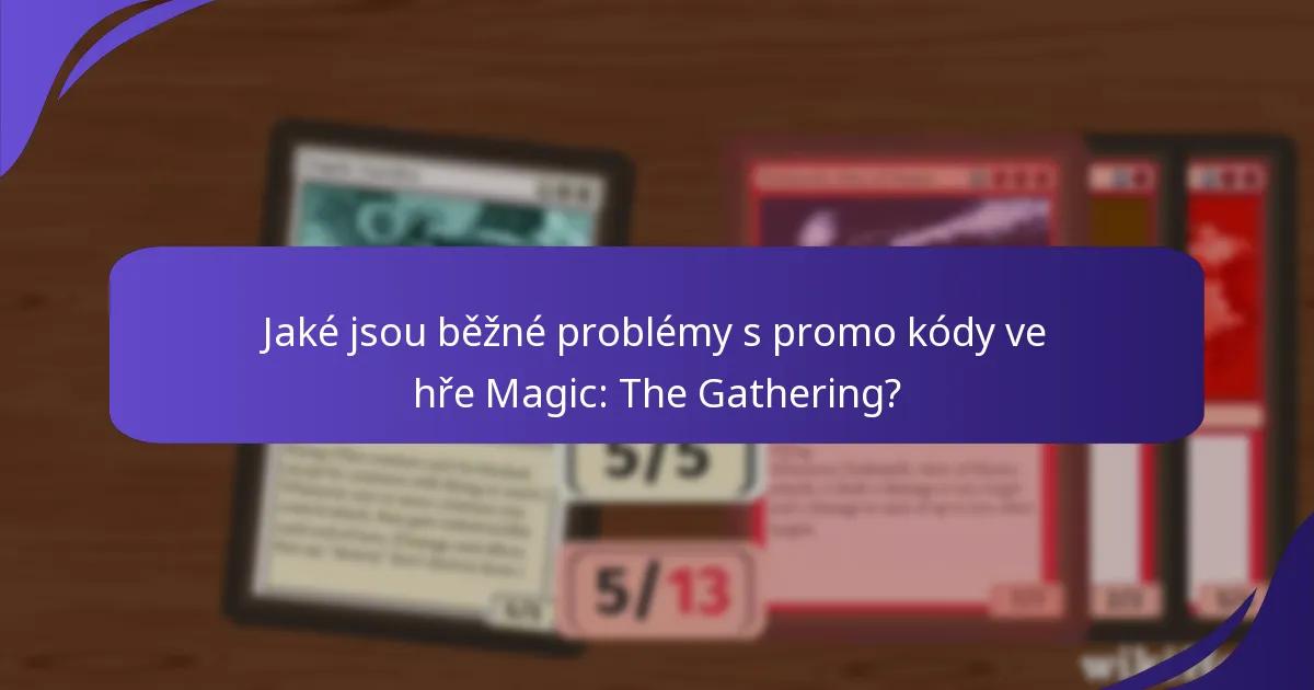 Jak mohu optimalizovat své používání promo kódů ve hře Magic: The Gathering?