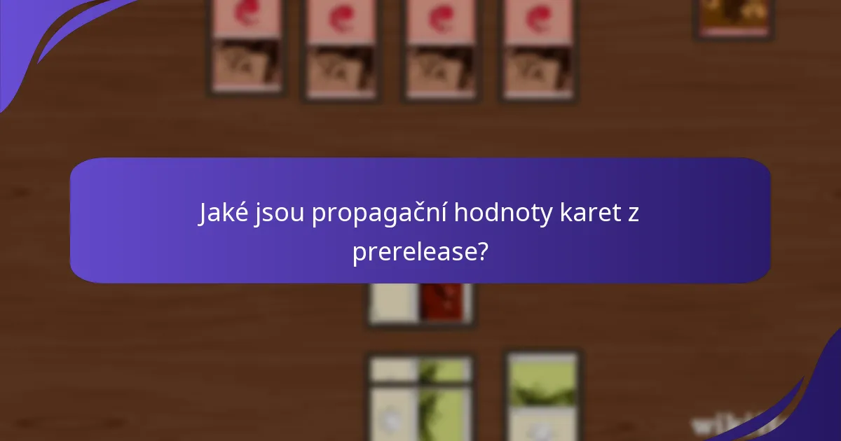 Jaké jsou propagační hodnoty karet z prerelease?