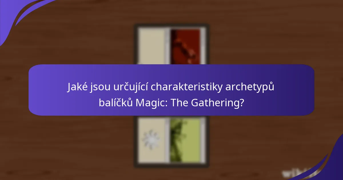 Jaké jsou silné a slabé stránky každého archetypu balíčku?