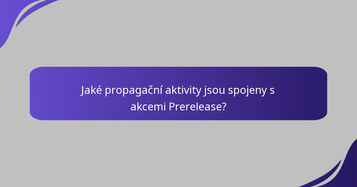 Které akce Magic: The Gathering Prerelease jsou nejlepší?
