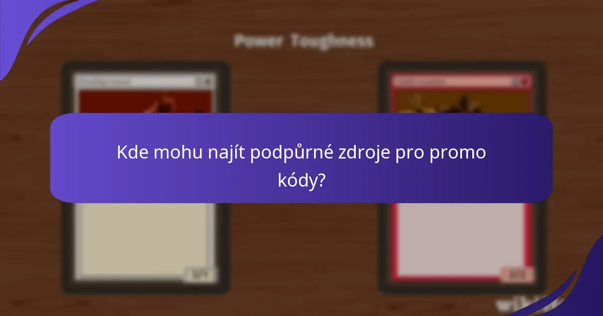 Kde mohu najít podpůrné zdroje pro promo kódy?